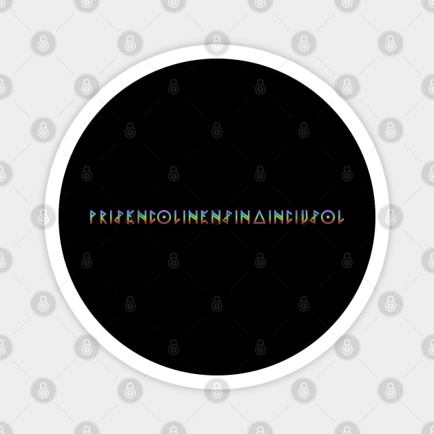 prisencolinensinainciusol Magnet by Ladybird Etch Co.